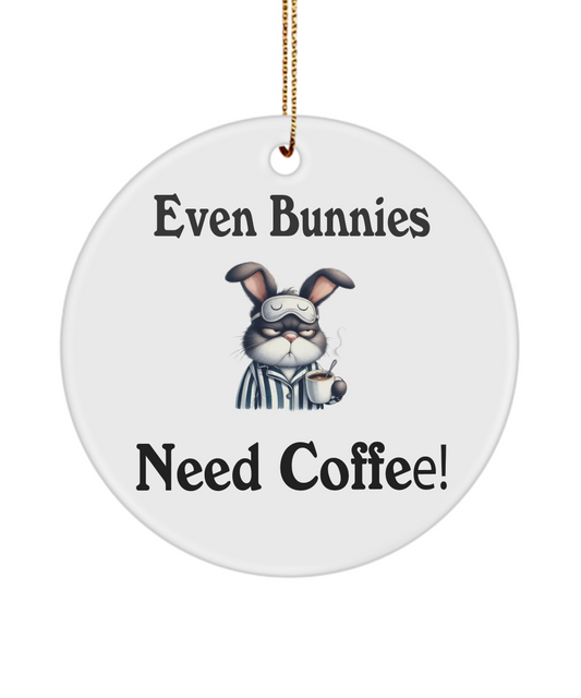 Even Bunnies Need Coffee Ornament