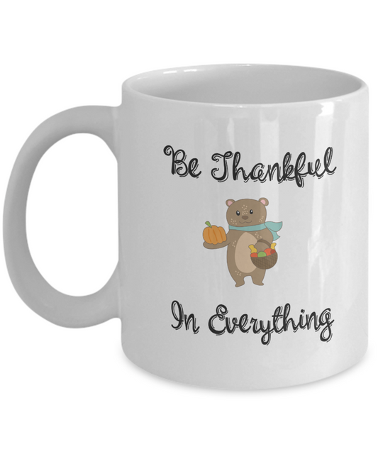 Be Thankful In Everything Bear Coffee Mug