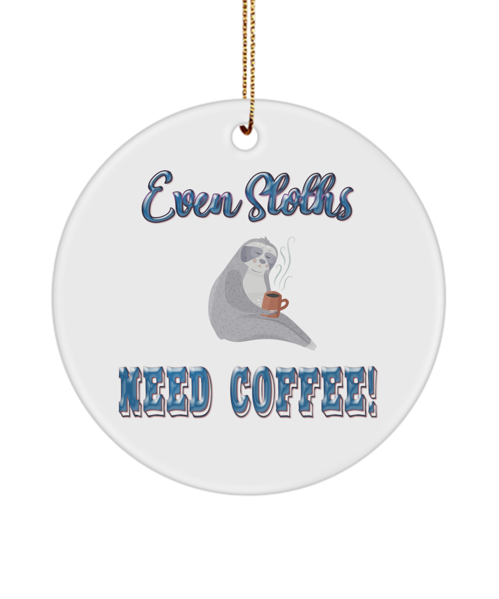 Even Sloths Need Coffee Ornament