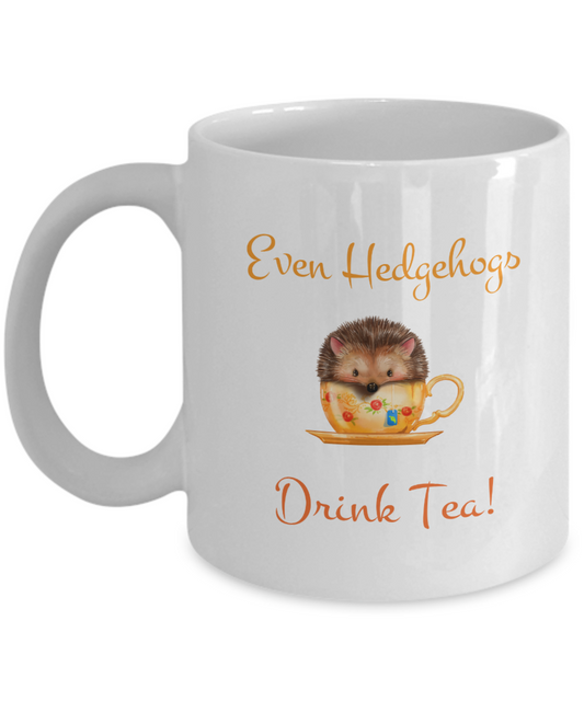 Even Hedgehogs Drink Tea Mug