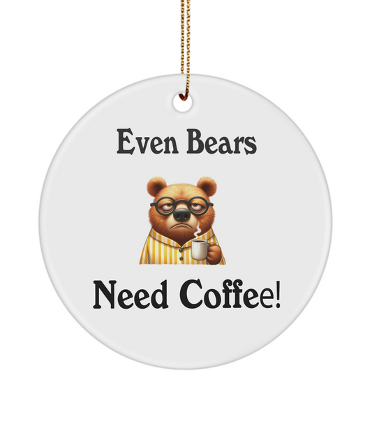 Even Bears Need Coffee Ornament