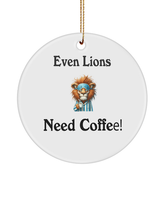 Even Lions Need Coffee Ornament